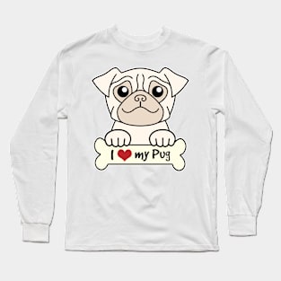 I Love My Pug Long Sleeve T-Shirt